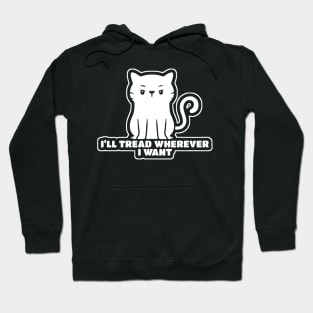 I'll Tread Wherever I Want Hoodie